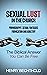 Sexual Lust in the Church, Pornography, Sexual Fantasies, Fornication and Adultery: The Biblical Answer—You Can be Free