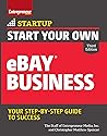 Start Your Own eBay Business: Your Step-By-Step Guide to Success (Startup)