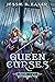 Queen of Curses by Jessie D. Eaker