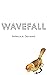 Wavefall