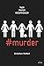 #murder, Tome 01 : #murder