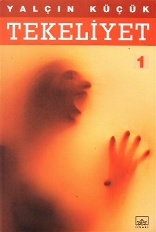 Tekeliyet 1. Cilt (Paperback)