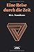 Eine Reise durch die Zeit: A Journey through time (German Edition)