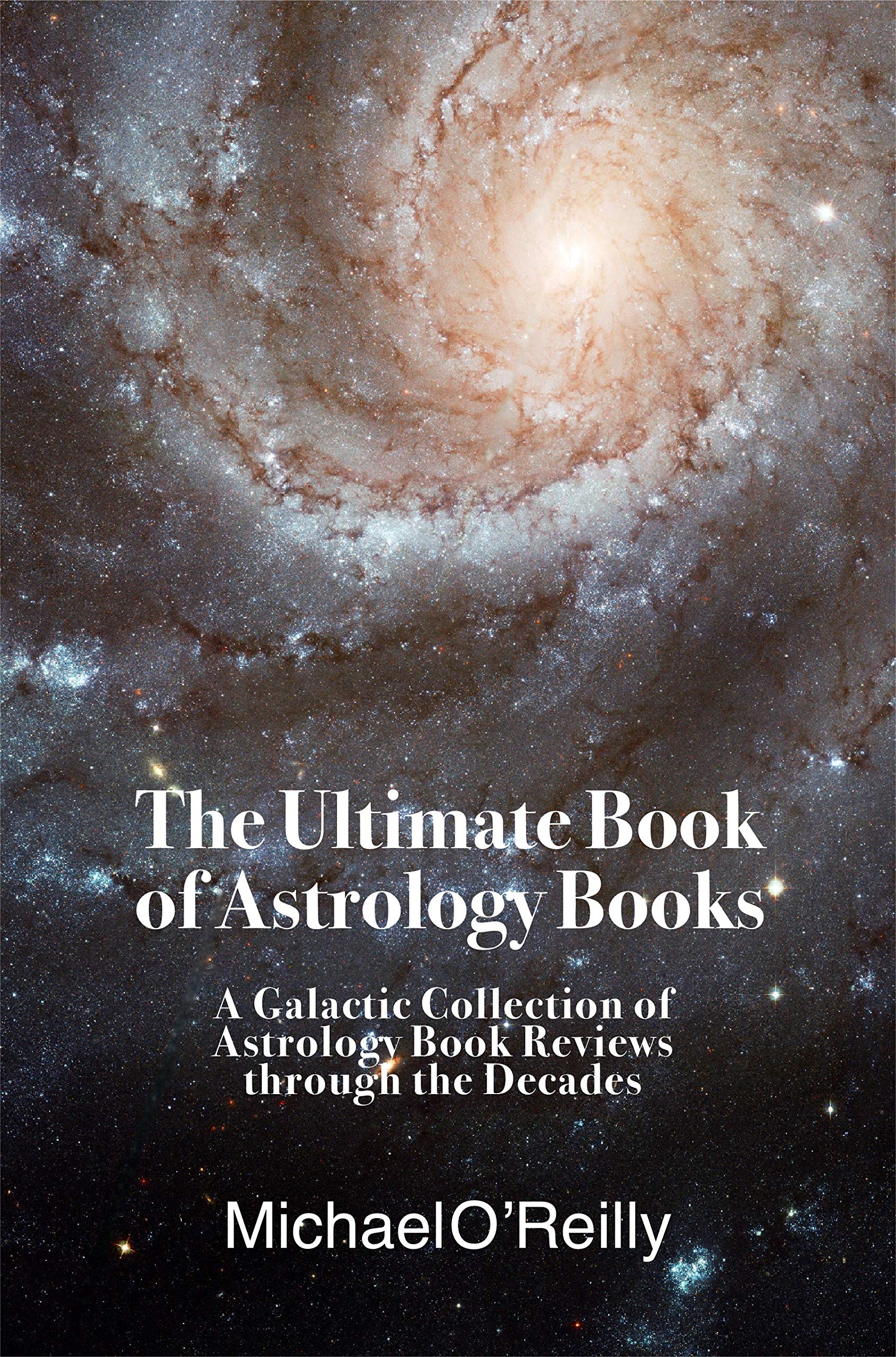 The Ultimate Book of Astrology Books: A Galactic Collection of Astrology Book Reviews through the Decades (Kindle Edition)