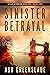 SINISTER BETRAYAL (RYAN KER...