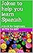 Jokes to help you learn Spa...