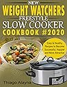 New Weight Watchers Freestyle Slow Cooker Cookbook #2020 by Thiago Alayna