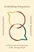 Embodying Integration: A Fresh Look at Christianity in the Therapy Room (Christian Association for Psychological Studies Books)