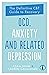 OCD, Anxiety and Related Depression: The Definitive CBT Guide to Recovery