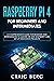 Raspberry Pi 4 For Beginners And Intermediates by Craig Berg