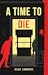 A Time to Die (Mark East, #2)