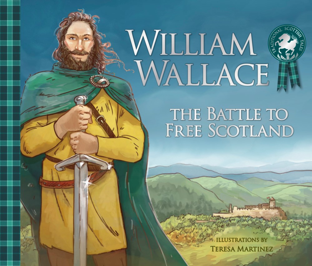 William Wallace The Battle to Free Scotland (Paperback)