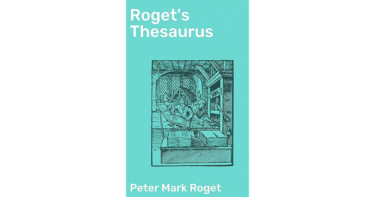 Roget's Thesaurus by Peter Mark Roget