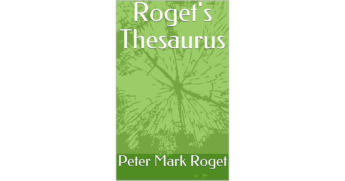 Roget's Thesaurus by Peter Mark Roget