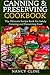 Canning & Preserving Cookbook: The Ultimate Recipe Book For Safely Canning and Preserving Food