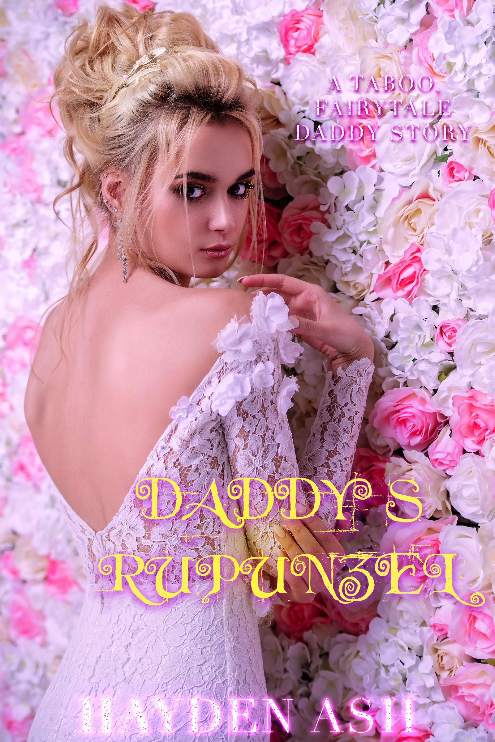 Daddy's Rapunzel: A Taboo, Daddy, Fairytale Story (Daddy's Baby Girls Book 5)