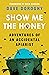 Show Me the Honey: Adventures of an Accidental Apiarist
