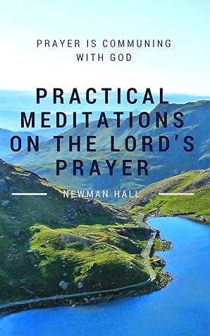 Practical Meditations on the Lord’s Prayer