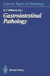 Gastrointestinal Pathology (Current Topics in Pathology Book 81)