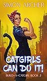 Catgirls Can Do It! (Build-A-Catgirl, #2)