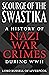 Scourge of the Swastika: A History of Nazi War Crimes During WWII