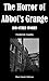 The Horror of Abbot's Grange and Other Stories (Black Heath Gothic, Sensation and Supernatural)