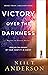 Victory Over the Darkness by Neil T. Anderson