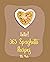 Hello! 365 Spaghetti Recipes by Ms. Payne