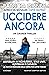 Uccidere ancora (Detective Lottie Parker #3) by Patricia Gibney