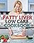 Fatty Liver Low Carb Cookbo...