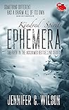 Ephemera by Jennifer C. Wilson