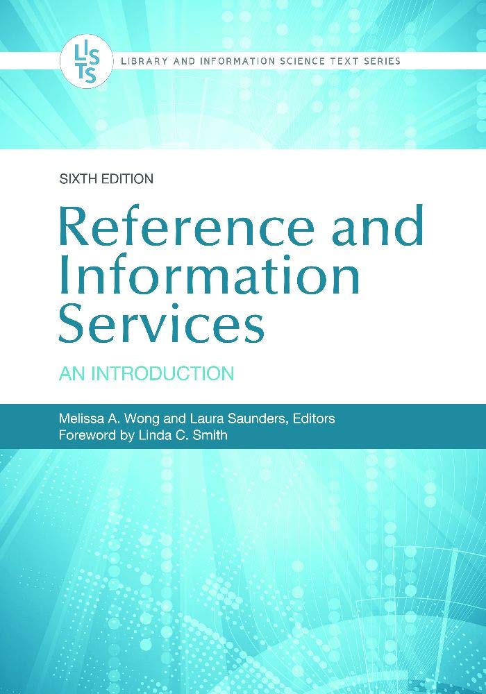Reference and Information Services: An Introduction, 6th Edition (Library and Information Science Text Series)