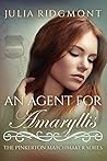 An Agent for Amaryllis (The Pinkerton Matchmaker #79) An Agent for Amaryllis (The Pinkerton Matchmaker #79)