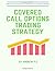 Covered Calls Option Trading Strategy: Write Call Options For Double Digit Passive Income