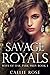Savage Royals (Boys of Oak Park Prep, #1)