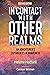 In Contact With Other Realms: An Adventurer's Expereinces in Awareness