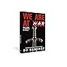 We Are At War: Ho...