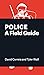 Police: A Field Guide