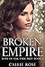 Broken Empire by Callie Rose