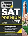 Princeton Review SAT Premium Prep, 2021: 8 Practice Tests + Review & Techniques + Online Tools (College Test Preparation)