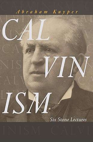 Calvinism: Six Stone Lectures