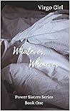 Whatever, Whenever (Powers Sister Series Book 1) Whatever, Whenever (Powers Sister Series Book 1)