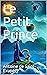 Le Petit Prince by Antoine de Saint-Exupéry Le Petit Prince by Antoine de Saint-Exupéry