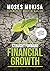 Straight Forward Financial Growth by Moses Mukisa