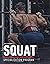 SQUAT SPECIALIZATION PROGRAM: 10 WEEK SQUAT SPECIALIZATION PROGRAM