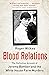 Blood Relations by Roger Wilkes