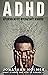 ADHD: Attention Deficit Hyp...