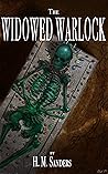 The Widowed Warlock by H. M. Sanders