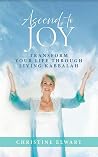 Ascend to Joy: Transform Your Life Through Living Kabbalah Ascend to Joy: Transform Your Life Through Living Kabbalah