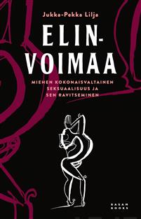 Elinvoimaa - Miehen kokonaisvaltainen seksuaalisuus ja sen ravitseminen